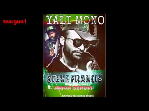STEVEN FRANCIS ft AMON SERUM || YALI MONO
