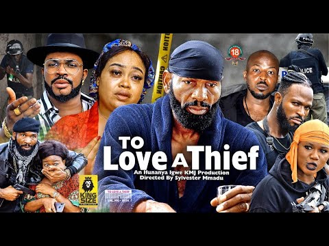 TO LOVE A THIEF SEASON 2 {2022 NEW MOVIE} - SYLVESTER MADU|2022 LATEST NIGERIAN NOLLYWOOD MOVIE
