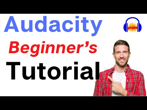 Audacity Tutorial for Beginners: How to Record and Use Audacity (2025)