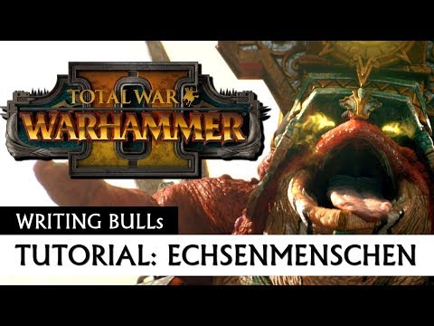 Tutorial Echsenmenschen: Total War Warhammer 2 [deutsch]