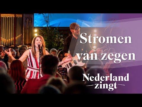 Stromen van zegen - Nederland Zingt