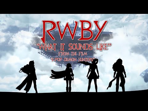 RWBY AMV - What It Sounds Like