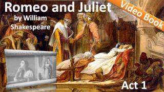 Romeo and Juliet by William Shakespeare - Act 1