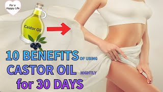 Even a Few Drops of Castor Oil  Nightly  for 30 Days Will CHANGE YOUR LIFE!