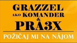 Grazzel & Pra3x - Požičaj mi na nájom