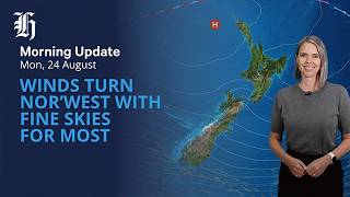 MetService morning weather update: August 24, 2026