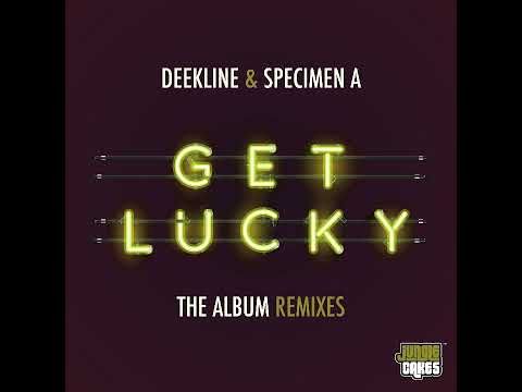Deekline & Specimen A - Get Lucky (The Remixes)