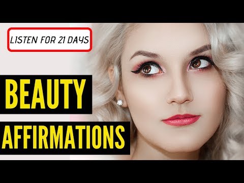 BEAUTY Affirmations | Listen for 21 Days | Law of Attraction (Powerful!)