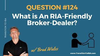 What Is An RIA-Friendly Broker-Dealer?
