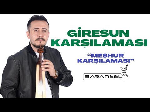 Baransel | Giresun Karşılaması (Meşhur Karşılaması)