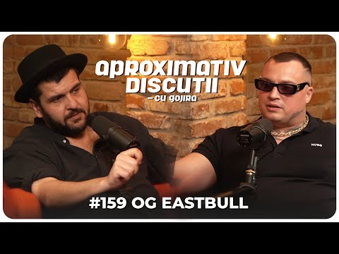 OG Eastbull: "Nimeni nu-ti iarta succesul!" | Aproximativ Discutii cu Gojira | Podcast