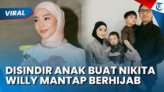Terungkap Alasan Nikita Willy Ubah Penampilan dan Mantap Berhijab, Disindir oleh Buah Hatinya