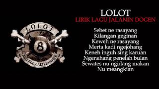Download lagu LOLOT BAND - JALANIN DOGEN ( LIRIK LAGU ) ALBUM BALI METANGI mp3