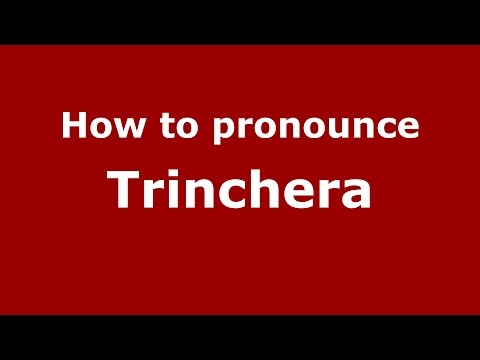 How to pronounce Trinchera (Italian/Italy)  - PronounceNames.com