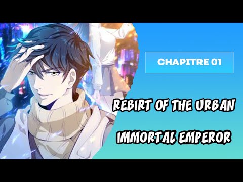 Rebirth of the Urban Immortal Emperor Chapitre 1 VF
