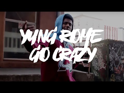 Yung Rome - "Go Crazy"