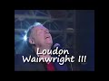 Loudon Wainwright III  - School Days 12-10-08 Letterman