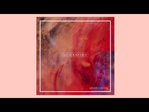 Cybulski x Moveon - Ucieknijmy