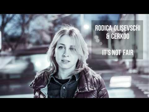 Cerkoo ft Rodica Olișevschi - It's not fair