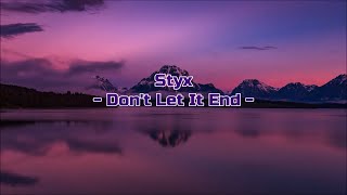 Styx - &quot;Don&#39;t Let It End&quot; HQ/With Onscreen Lyrics!