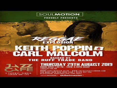 Keith Poppin & Carl Malcolm at the Jazz Cafe Reggae -Explosion August 2019[OFFICIAL VIDEO]