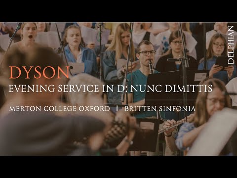 Dyson, Evening Service in D: Nunc Dimittis | Choir of Merton College, Oxford | Britten Sinfonia