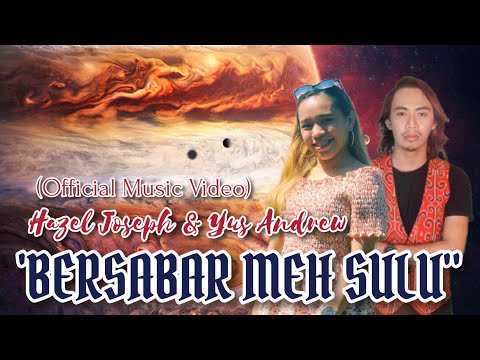 BERSABAR MEH SULU (Official Music Video) - Hazel Joseph & Yus Andrew