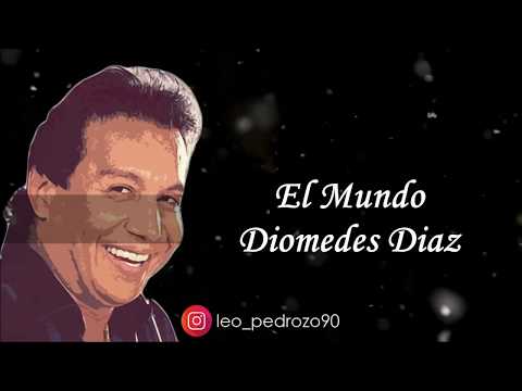 El Mundo, Diomedes Diaz - Letra