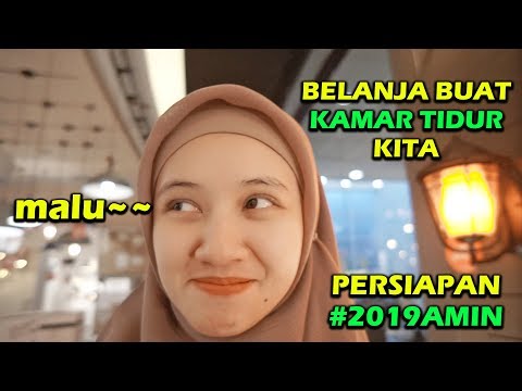 BELANJA BUAT KAMAR TIDUR KITA, PERSIAPAN.. #2019Amin MEIRA MALU 😜