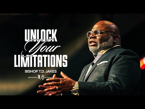 , title : 'Unlock Your Limitations - Bishop T.D. Jakes'