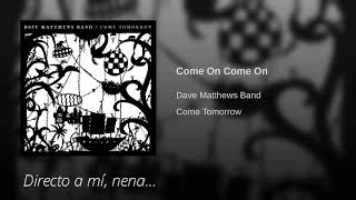 Come on Come On (Subtitulado Español) - Dave Matthews Band