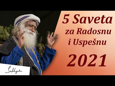 5 Saveta za Radosnu i Uspešnu 2021 - Sadhguru