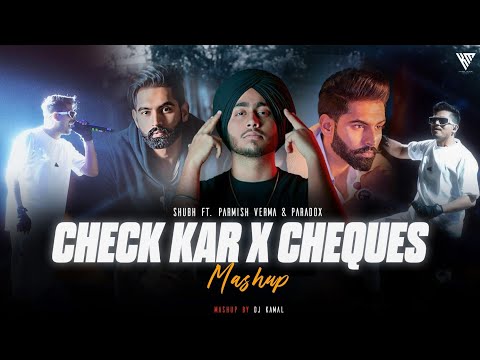 Check Kar X Cheques - Mashup | Parmish Verma ft.Paradox X Shubh | DJ Kamal | Kamal Music Official