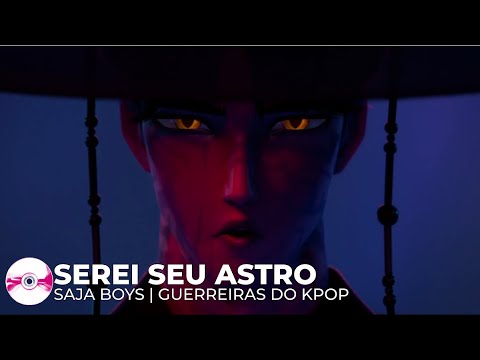 Eu Serei seu Astro - SAJA BOYS (letra) | Guerreiras do KPop