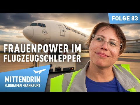 Frauenpower im Flugzeugschlepper mit Ioulita | Mittendrin - Flughafen Frankfurt 83