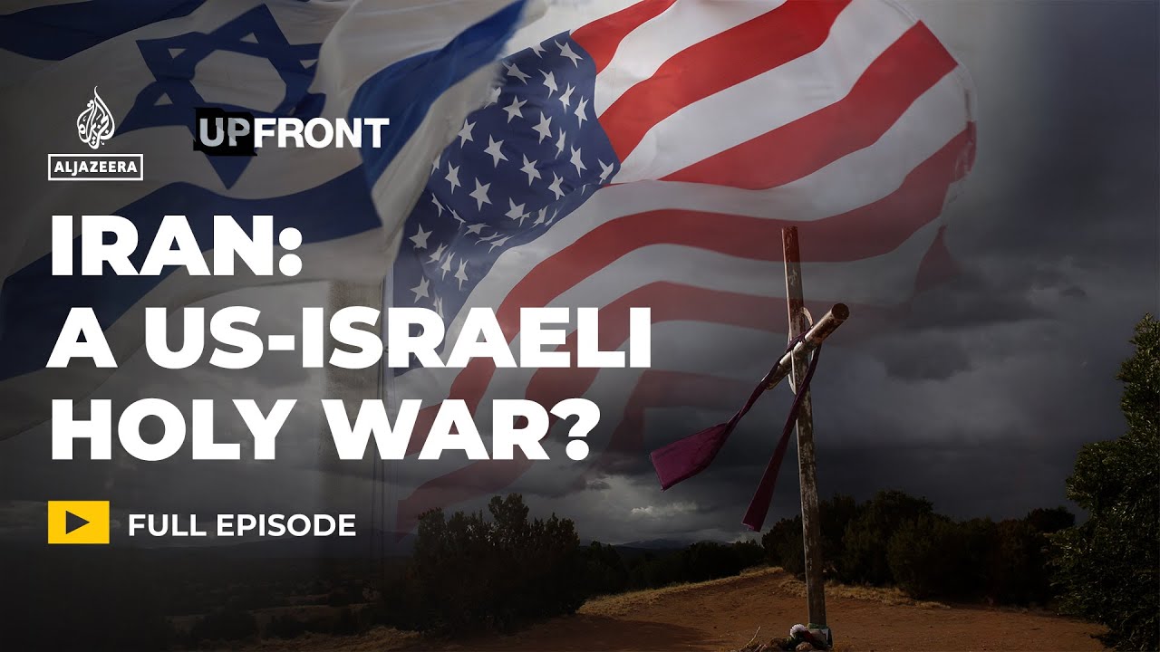 War on Iran: US evangelicals, Israeli Zionists cite holy war | UpFront