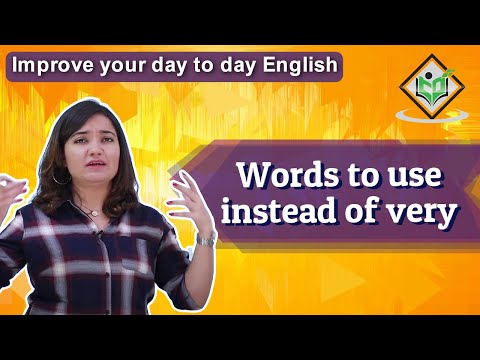 Improve your day to day English Words to use instead of very