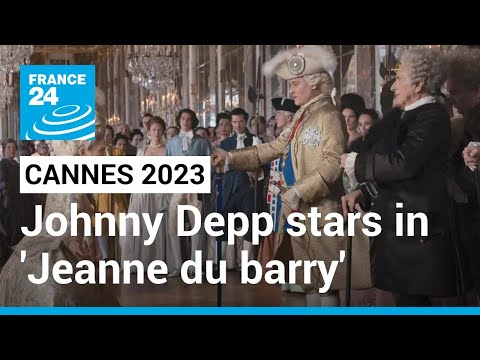 Cannes 2023: Johnny Depp stars in opening film 'Jeanne du Barry' • FRANCE 24 English