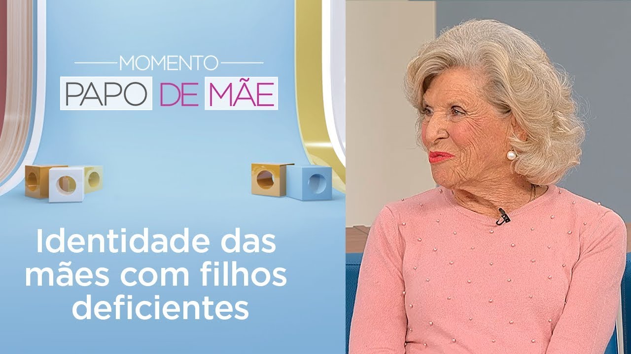O equilíbrio emocional de mães de filhos deficientes | Momento Papo de Mãe