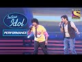 Shivam और Sreerama ने दिया जबरदस्त Duet Performance | Indian Idol Season 5