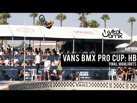 Vans BMX Pro Cup: HB FINALS!