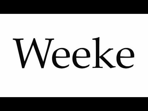 How to Pronounce Weeke