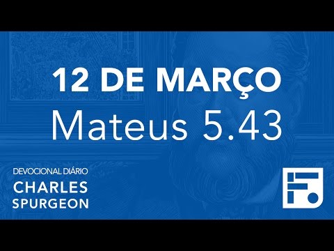 12 de março - Devocional Diário CHARLES SPURGEON #72