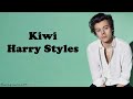 Harry Styles - Kiwi (Lyrics)