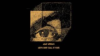 Asaf Avidan // Let&#39;s Just Call It Fate