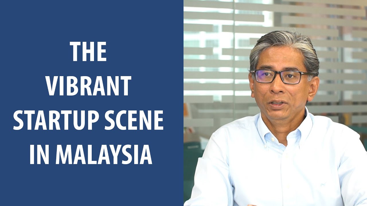 THE VIBRANT STARTUP SCENE IN MALAYSIA