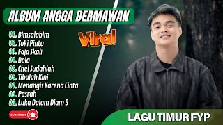 Download lagu BIMSALABIM - ANGGA DERMAWAN FULL ALBUM - TOKI PINTU - FAJA SKALI || LAGU TIMUR VIRAL TERPOPULER mp3