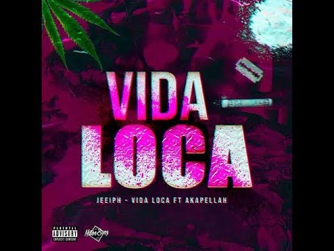 JEEIPH FT AKAPELLAH - VIDA LOCA - LETRA