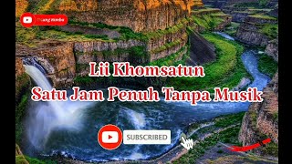 Download lagu Do'a Lii Khomsatun | Satu Jam Penuh Tanpa Musik mp3 Download lagu Do'a Lii Khomsatun | Satu Jam Penuh Tanpa Musik mp3