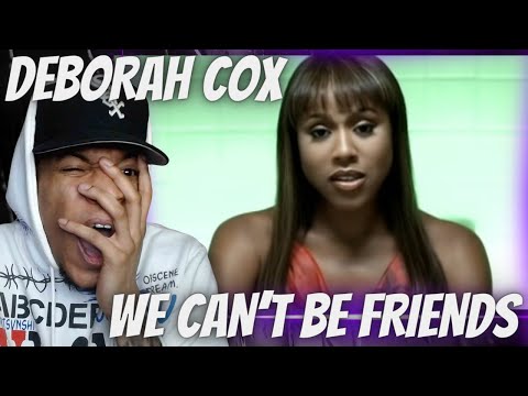 FIRST TIME HEARING | DEBORAH COX - WE CAN'T BE FRIENDS | REACTION